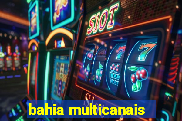 bahia multicanais